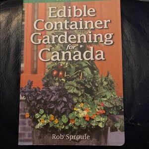 Edible Container Gardening for Canada Book
